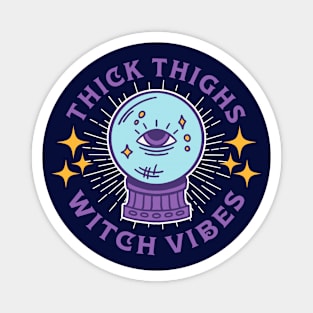 Thick Thighs Witch Vibes Magnet
